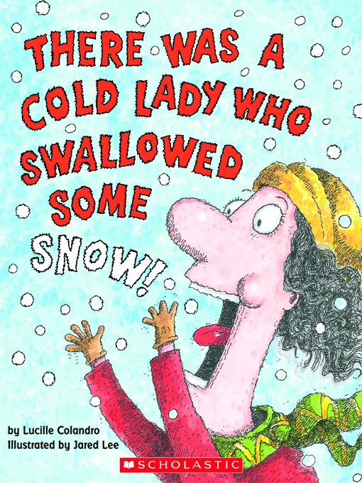 Title details for There Was a Cold Lady Who Swallowed Some Snow! (Library Audio Download Edition) by Lucille Colandro - Available
